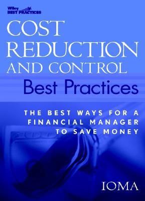 Cost Reduction and Control Best Practices: The Best Ways for a Financial Manager to Save Money