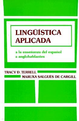 Lingua-Stica Aplicada: a la Ensenanza del Espanol a Anglohablantes