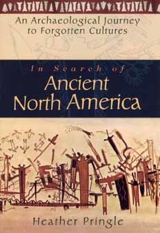 In Search of Ancient North America: An Archaeological Journey to Forgotten Cultures