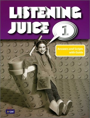 Listening Juice 1 : Answers and Scripts  with Guide