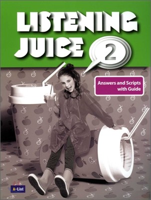Listening Juice 2 : Answers and Scripts  with Guide