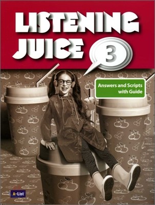 Listening Juice 3 : Answers and Scripts  with Guide