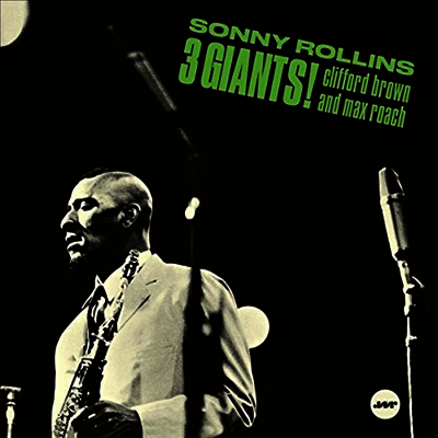 Sonny Rollins,Clifford Brown,Max Roach — 3 Giants (Bonus Tracks) 앨범 커버