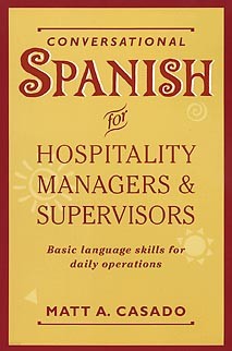 Conversational Spanish for Hospitality Managers and Supervisors: Basic Language Skills for Daily Operations