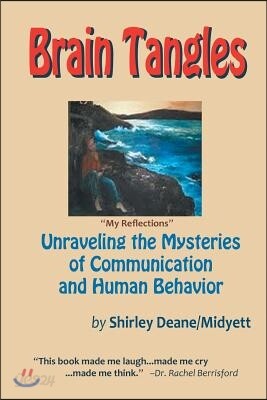 Brain Tangles: Unraveling the Mysteries of Communication and Human Behavior