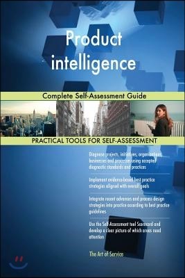 Product intelligence Complete Self-Assessment Guide