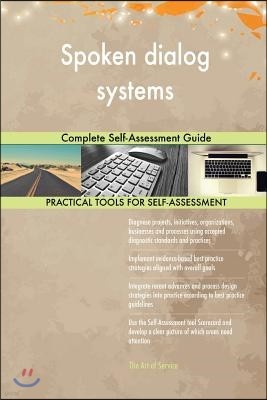 Spoken dialog systems Complete Self-Assessment Guide