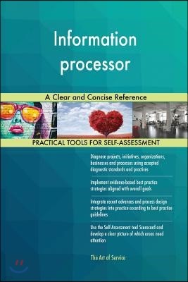 Information processor A Clear and Concise Reference