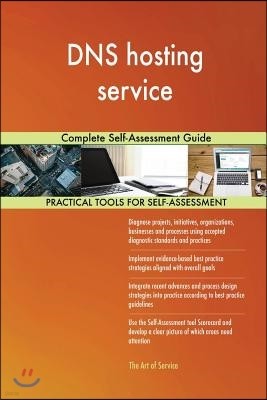 DNS hosting service Complete Self-Assessment Guide