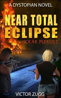 Near Total Eclipse: Solar Plexus 2 (a Dystopian Emp Post-Apocalyptic Fiction Novel)