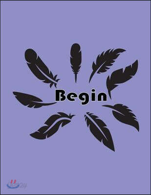 Begin: Feathers On The Blue Cover Notebook Journal Diary, This notebook journal with 110 pages (8.5 x 11) inches, bulletdot 3