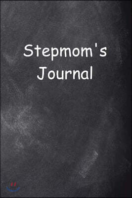 Stepmom's Journal Chalkboard Design: (notebook, Diary, Blank Book)