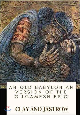 An Old Babylonian Version of the Gilgamesh Epic