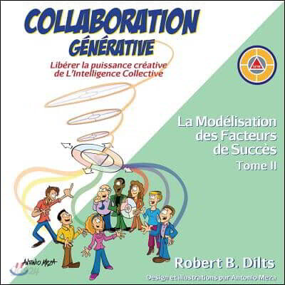 Collaboration Generative: Liberer la puissance creative de L'Intelligence Collective = Generative Collaboration