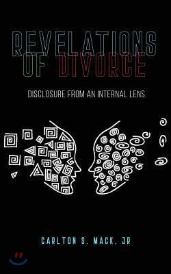Revelations of Divorce: Disclosure from an Internal Lens