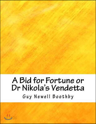 A Bid for Fortune or Dr Nikola's Vendetta