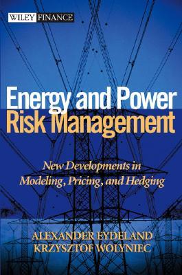 Energy and Power Risk Management: New Developments in Modeling, Pricing, and Hedging