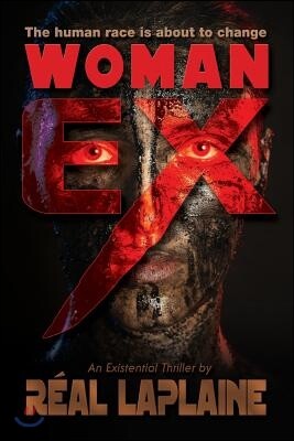 Woman EX: The human race is about to change.