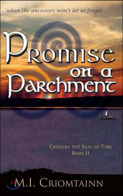 Promise on a Parchment: ...when the ancestors wont let us forget...
