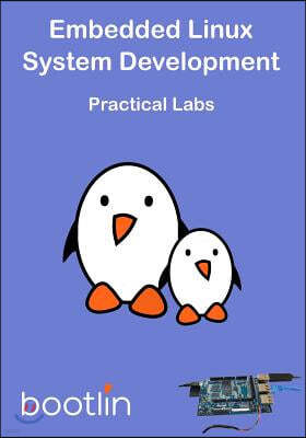 Embedded Linux System Development: Practical Labs