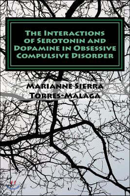 The Interactions of Serotonin and Dopamine in Obsessive Compulsive Disorder