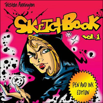 Tristan Arrington Sketchbook Vol.I: Pen and Ink Edition