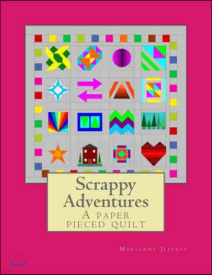 Scrappy Adventures: A paper pieced quilt