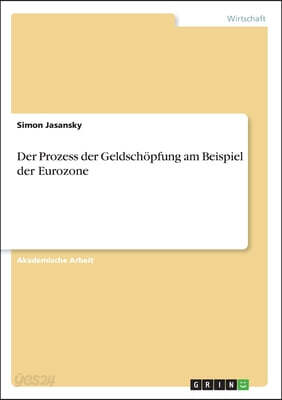 Der Prozess der Geldschopfung am Beispiel der Eurozone