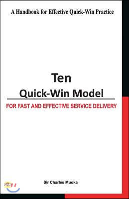 Ten Quick-Win Model: For Fast And Effective Service Delivery