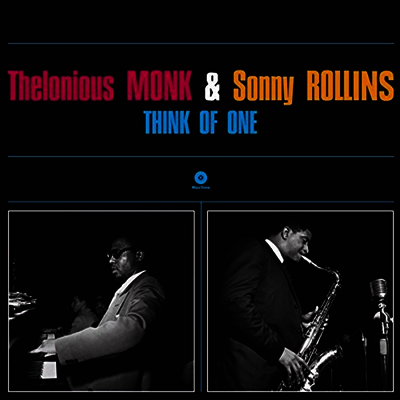 Thelonious Monk & Sonny Rollins — Think Of One (Remastered) 앨범 커버