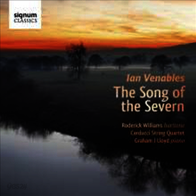 이안 베너블스: 7개의 가곡 (Ian Venables: The Song of the Severn)(CD) - Roderick Williams