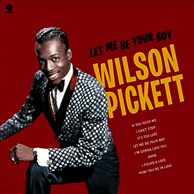 Wilson Pickett — Let Me Be Your Boy: Early Years 1959-1962 (Remastered) 앨범 커버
