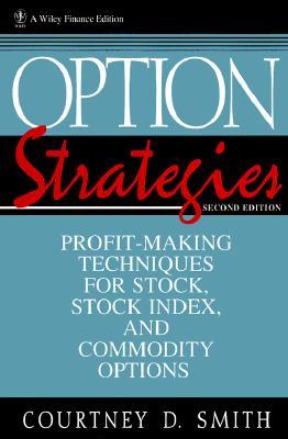 Option Strategies: Profit-Making Techniques for Stock, Stock Index, and Commodity Options