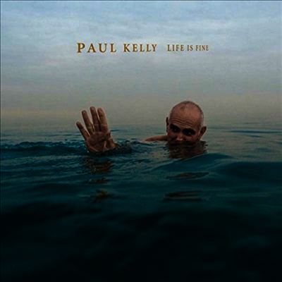 Paul Kelly - Life Is Fine (LP)