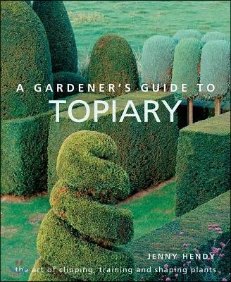 A Gardener's Guide to Topiary