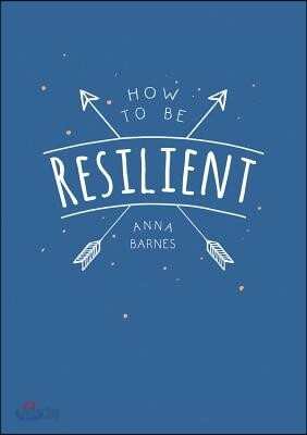 How to Be Resilient