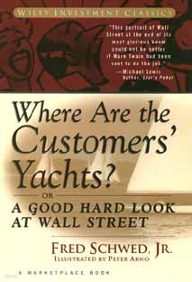 Where Are the Customers' Yachts? or a Good Hard Look at Wall Street