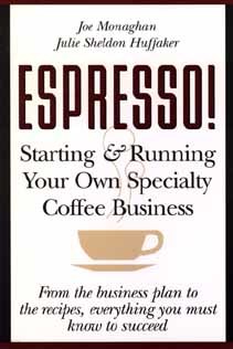 Espresso! Starting and Running Your Own Coffee Business