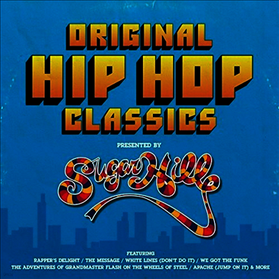 Various Artists — Original Hip Hop Classics Presented By Sugar Hill 앨범 커버