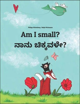 Am I small? ???? ?????????: Children's Picture Book English-Kannada (Bilingual