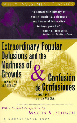 Extraordinary Popular Delusions and the Madness of Crowds and Confusia3n de Confusiones