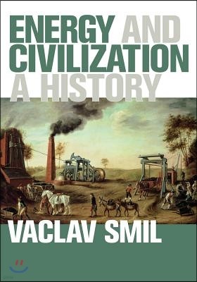 Energy and Civilization: A History