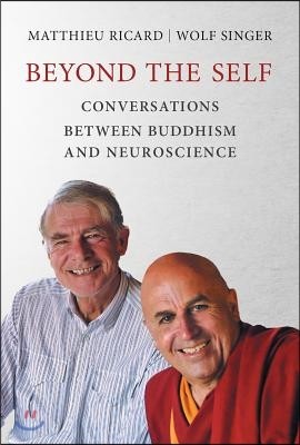 Beyond the Self: Conversations Between Buddhism and Neuroscience