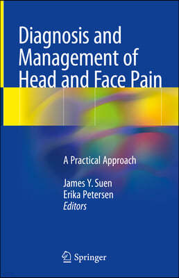 Diagnosis and Management of Head and Face Pain: A Practical Approach