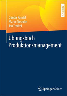 Ubungsbuch Produktionsmanagement