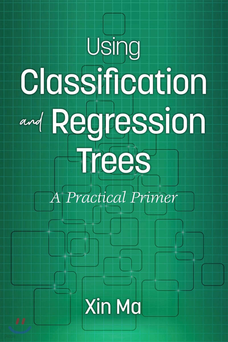 Using Classification and Regression Trees: A Practical Primer