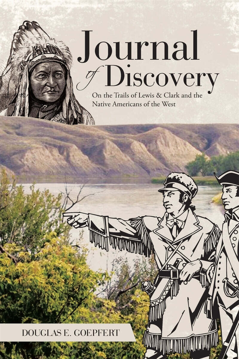 Journal of Discovery: On the Trails of Lewis & Clark and the Native Americans of the West