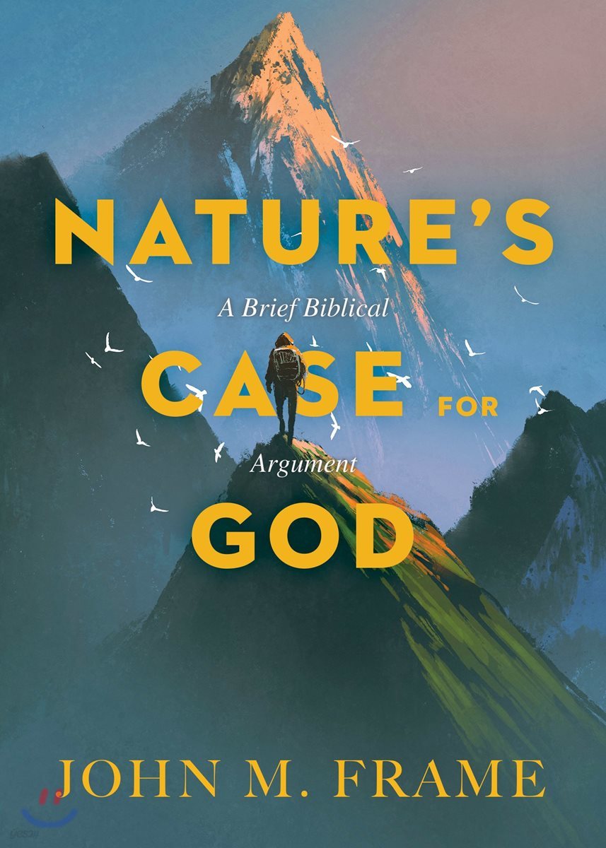 Nature&#39;s Case for God: A Brief Biblical Argument