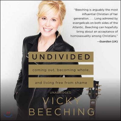 Undivided Lib/E: Coming Out, Becoming Whole, and Living Free from Shame