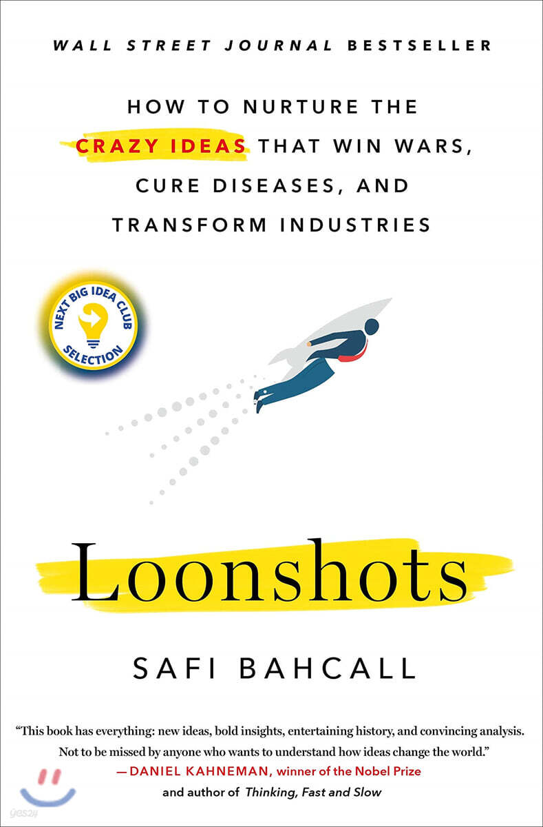 Loonshots: How to Nurture the Crazy Ideas That Win Wars, Cure Diseases, and Transform Industries
